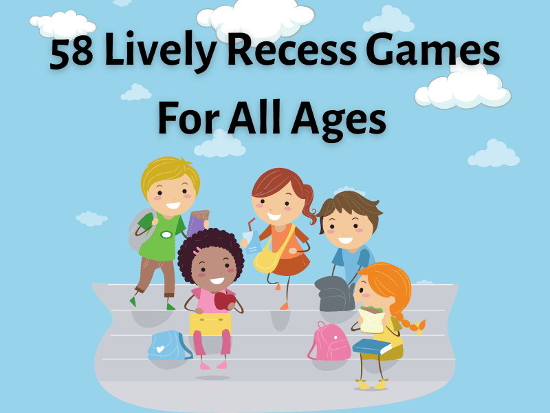20 Engaging Recess Games to Play at School - Educators Technology