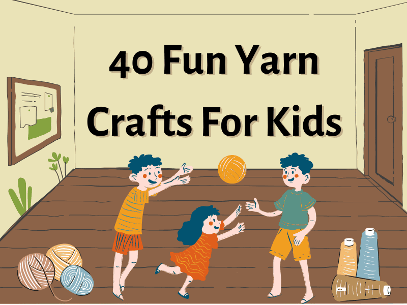 https://www.teachingexpertise.com/wp-content/uploads/2022/03/yarn-crafts-for-kids-featured-image.png