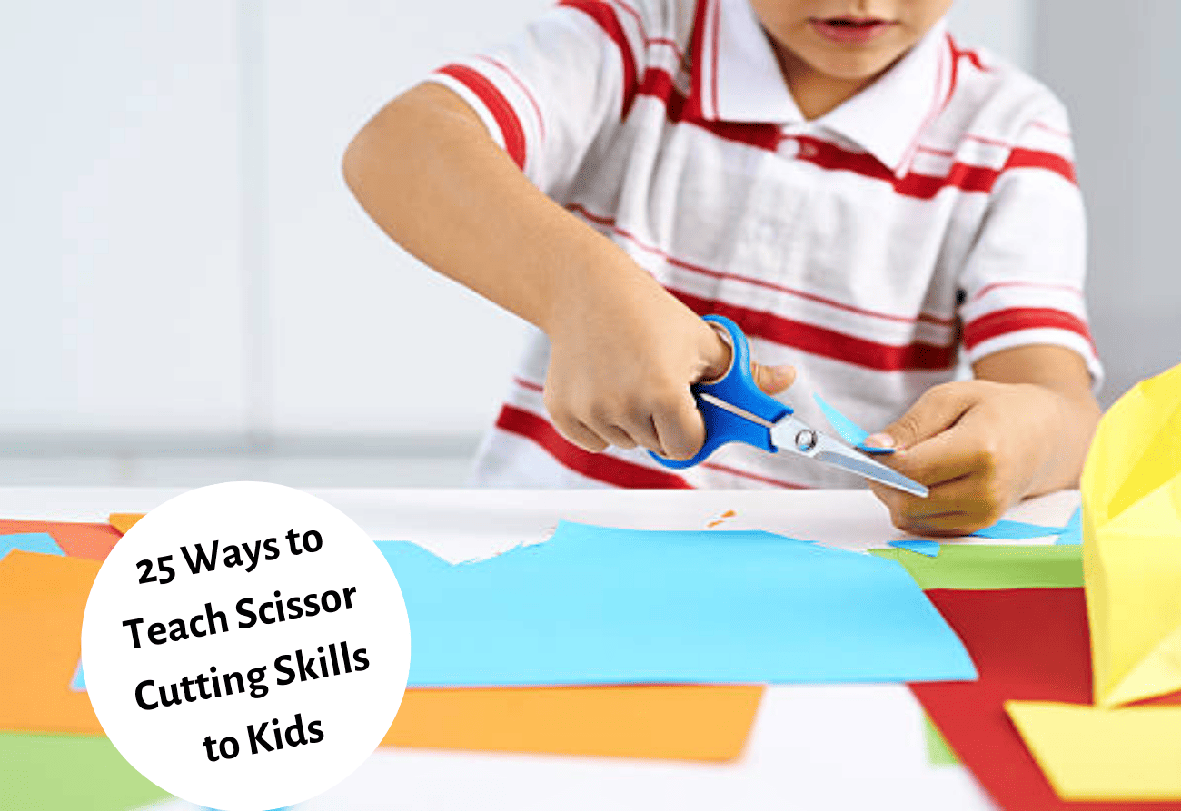 25 Ways To Teach Scissor-Cutting Skills To Kids - Teaching Expertise