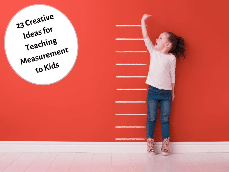 Great Ideas for Teaching Kids to Learn About Measurements