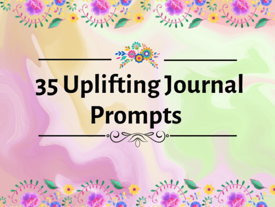 Instill Positive Thinking With 35 Uplifting Journal Prompts - Teaching ...