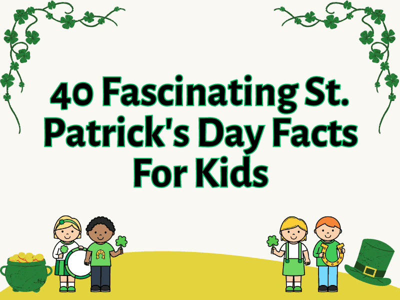 FI 40 Fascinating St. Patricks Day Facts For Kids