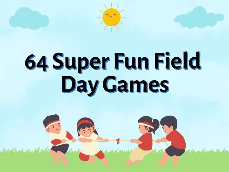 64 Super Fun Field Day Games,Ideas & Activities - Teaching Expertise