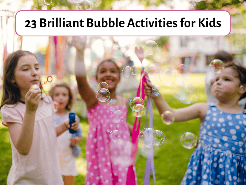 15 Bubble Activities Kids (and Adults!) Will Love - Kidsguide